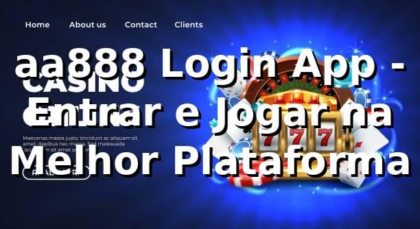 aa888 Login App - Entrar e Jogar na Melhor Plataforma